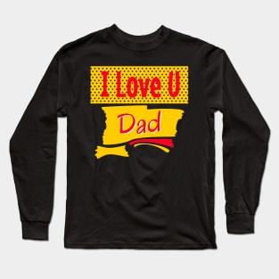 I love you dad Long Sleeve T-Shirt